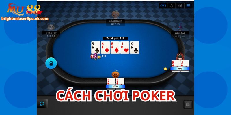 Cách chơi Poker đơn giản và chi tiết cho tân thủ